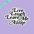 Pretty Toxic Stickers - Live Laugh Leave Me Alone Sticker, Funny Introvert Decal: 3”