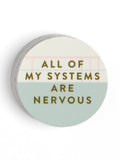 Studio Calico, All My Systems Are  Nervous Decal Sticker
